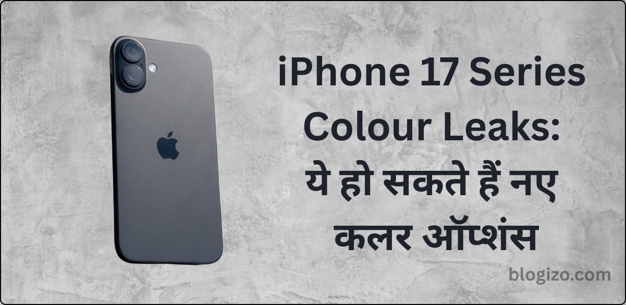 iPhone 17 Series Colour Leaks